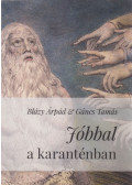 Blázy Árpád,Gáncs Tamás - Jóbbal a karanténban
