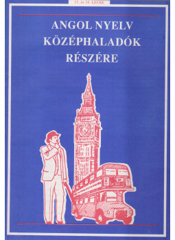 - Angol nyelv középhaladók részére - 17. és 18. lecke, Budapest 1994 antikvár könyv