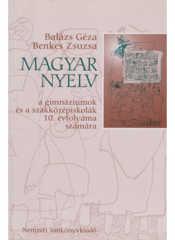 Balázs Géza, Benkes Zsuzsa - Magyar nyelv 10., Budapest 2004 antikvár könyv