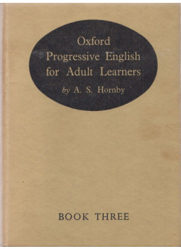 A. S. Hornby - Oxford Progressive English Course for Adult Learners - Book Three A. S. Hornby - Oxford Progressive English Course for Adult Learners - Book Three, London 1959 antikvár könyv