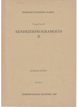 Varga László - Rendszerprogramozás II. Varga László - Rendszerprogramozás II., Budapest 1987 antikvár könyv