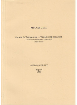 Molnár Géza - Ember és Természet - Természet és Ember Molnár Géza - Ember és Természet - Természet és Ember, Sopron 2000 antikvár könyv