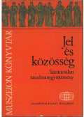 Voigt Vilmos,Szépe György,Szerdahelyi István - Jel és közösség