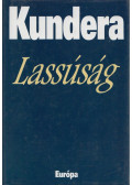 Milan Kundera - Lassúság
