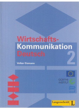 EISMANN, VOLKER - Wirtschaftskommunikation Deutsch 2. EISMANN, VOLKER - Wirtschaftskommunikation Deutsch 2., Berlin-München-Wien-Zürich-New York 2005 antikvár könyv
