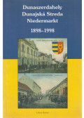 Liszka József - Dunaszerdahely / Dunajská Streda / Niedermarkt 1898-1998