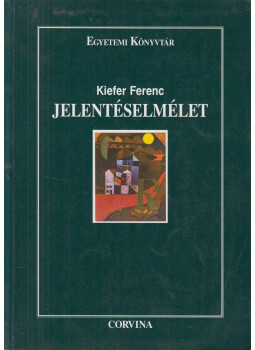 Kiefer Ferenc - Jelentéselmélet Kiefer Ferenc - Jelentéselmélet, Budapest 2000 antikvár könyv