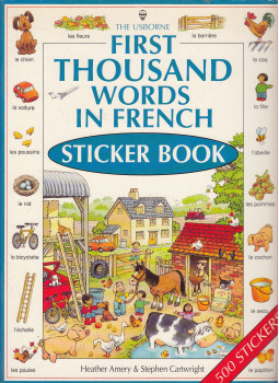 Heather Amery, Stephen Cartwright - First Thousand Words in French - Sticker Book Heather Amery, Stephen Cartwright - First Thousand Words in French - Sticker Book, London 1998 antikvár könyv