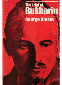 George Katkov - The Trial of Bukharin George Katkov - The Trial of Bukharin, New York 1969 antikvár könyv