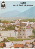 Körber Ágnes - Eger - A vár hadi története