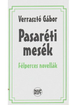 Verrasztó Gábor - Pasaréti mesék Verrasztó Gábor - Pasaréti mesék, Budapest 2007 antikvár könyv