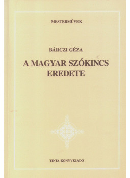 Bárczi Géza - A magyar szókincs eredete Bárczi Géza - A magyar szókincs eredete, Budapest 2001 antikvár könyv