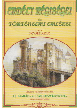 Kővári László - Erdély régiségei és történelmi emlékei (reprint) Kővári László - Erdély régiségei és történelmi emlékei (reprint), 0 antikvár könyv