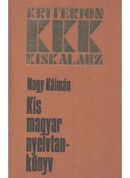 Nagy Kálmán - Kis magyar nyelvtankönyv, különös tekintettel a nyelvhelyesség mindennapi kérdéseire, Kolozsvár 1980 antikvár könyv