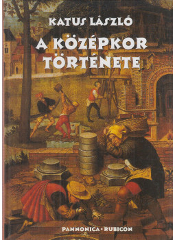 Katus László - A középkor története Katus László - A középkor története, Budapest 2000 antikvár könyv