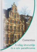 Comenius, Johannes Amos - A világ útvesztője és a szív paradicsoma