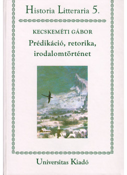 Kecskeméti Gábor - Prédikáció, retorika, irodalomtörténet, null 1998 antikvár könyv