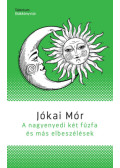 Jókai Mór - A nagyenyedi két fűzfa és más elbeszélések