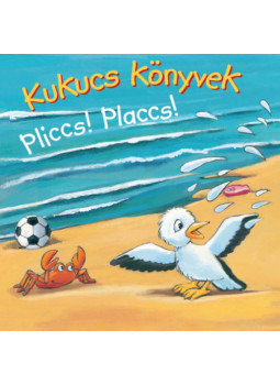 - Kukucs Könyvek - Pliccs! Placcs! - Kukucs Könyvek - Pliccs! Placcs!, null 2024 antikvár könyv