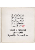Bosko Krstic - Sport u Subotici 1944-1984 - Sportélet Szabadkán