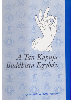 - A Tan Kapuja Buddhista Egyház 2001. tavasz - A Tan Kapuja Buddhista Egyház 2001. tavasz, null 2001 antikvár könyv