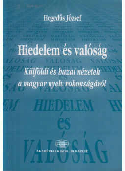 Hegedűs József - Hiedelem és valóság Hegedűs József - Hiedelem és valóság, Budapest 2003 antikvár könyv