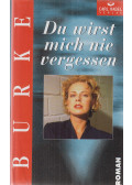 BURKE, JAN - Du wirst mich nie vergessen
