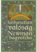 Henry John Newman - Láthatatlan valóság