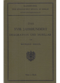 Graul, Richard - Das XVIII. Jahrhundert Dekoration und Mobiliar, Berlin 1905 antikvár könyv