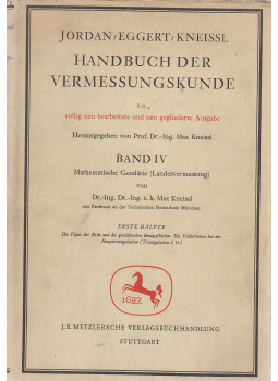 Jordan, Wilhelm, Eggert, Otto, Kneissl, Max - Handbuch der Vermessungskunde Band IV. Erste Hälfte, Stuttgart 1958 antikvár könyv