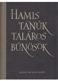 Agárdi Ferenc - Hamis tanúk, taláros bűnösök