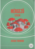 Susan Forward - Mérgező szülők