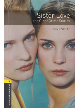 John Escott - Sister Love and Other Crime Stories - Stage 1 John Escott - Sister Love and Other Crime Stories - Stage 1, Oxford 2008 antikvár könyv