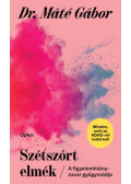 Máté Gábor Dr. - Szétszórt elmék