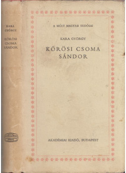 Kara György - Kőrösi Csoma Sándor Kara György - Kőrösi Csoma Sándor, Budapest 1970 antikvár könyv