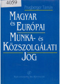 Prugberger Tamás - Magyar és európai munka- és közszolgálati jog