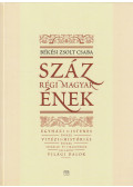 Békési Zsolt Csaba - Száz régi magyar ének