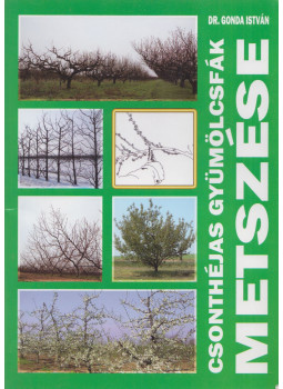 Dr. Gonda István - Csonthéjas gyümölcsfák metszése Dr. Gonda István - Csonthéjas gyümölcsfák metszése, null 2010 antikvár könyv