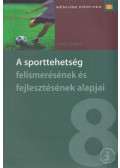 Orosz Róbert - A sporttehetség felismerésének és fejlesztésének alapjai