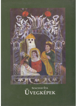 Szacsvay Éva - Üvegképek, Budapest 1996 antikvár könyv