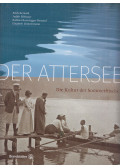 Bernard, Erich,Eiblmayr, Judith,Barbara Rosenegger-Bernard,Zimmermann, Elisabeth - Der Attersee