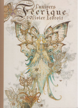Laurent et Olivier Souillé - L'univers féerique d'Olivier Ledroit Laurent et Olivier Souillé - L'univers féerique d'Olivier Ledroit, Paris 2005 antikvár könyv