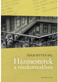 Ádám István Pál - Házmesterek a vészkorszakban