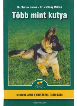 Dr. Szinák János, Dr. Zsolnay Miklós - Több mint kutya (Dedikált) Dr. Szinák János, Dr. Zsolnay Miklós - Több mint kutya (Dedikált), Kecskemét 0 antikvár könyv