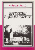 Császár László - Építészek rajzművészete