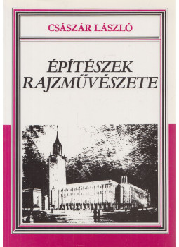 Császár László - Építészek rajzművészete, Budapest 1996 antikvár könyv