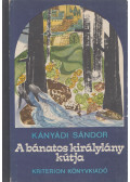 Kányádi Sándor - A bánatos királylány kútja