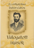 Szentkatolnai Bálint Gábor - Válogatott írások