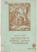 Szilágyi Ferenc - Tiszteletadás Kőrösi Csoma Sándornak