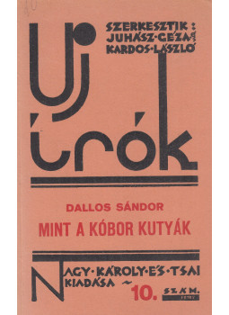 Dallos Sándor - Mint a kóbor kutyák Dallos Sándor - Mint a kóbor kutyák, Budapest 0 antikvár könyv